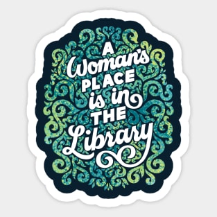 A Woman's Place is in the Library Sticker